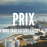 Prix Hors Taxe Voiture Export Algérie